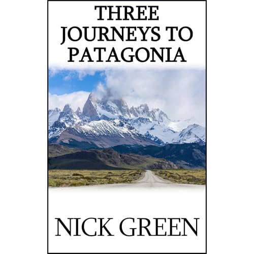 Three Journeys to Patagonia