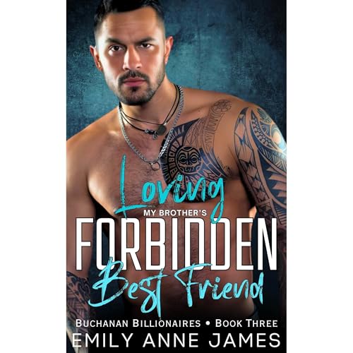 Loving My Brother's Forbidden Best Friend