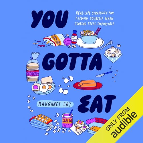 You Gotta Eat by Margaret Eby