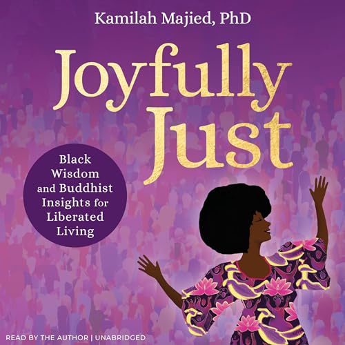 Joyfully Just by Kamilah Majied