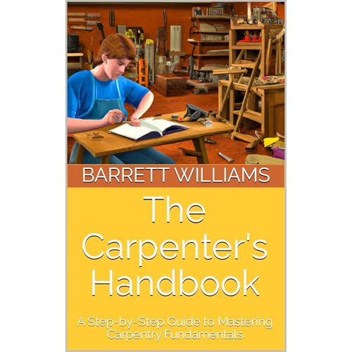 The Carpenter's Handbook by Barrett Williams