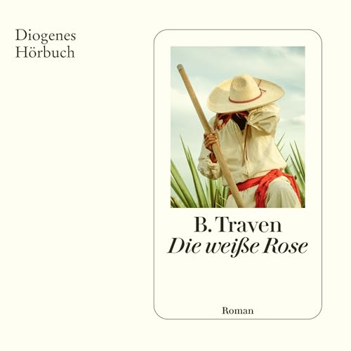 Die weiße Rose by B. Traven
