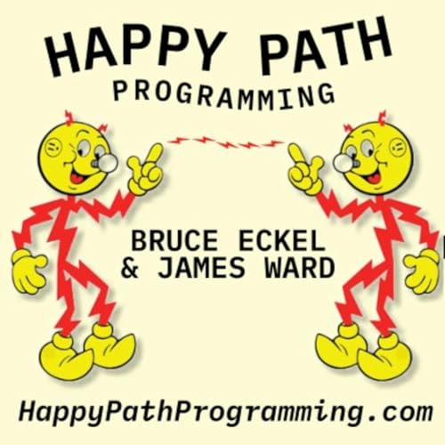 Happy Path Programming by Bruce Eckel & James Ward