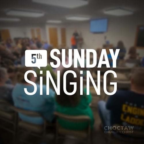 5th Sunday Singing by Choctaw Church of Christ