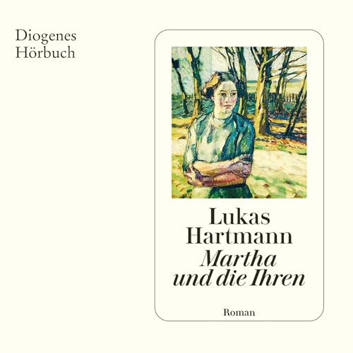 Martha und die Ihren by Lukas Hartmann