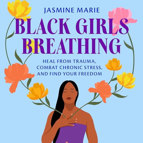 Black Girls Breathing by Jasmine Marie