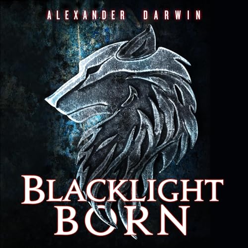 Blacklight Born by Alexander Darwin