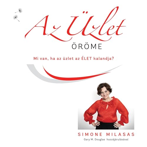 Az Üzlet Öröme [Joy of Business] by Simone Milasas