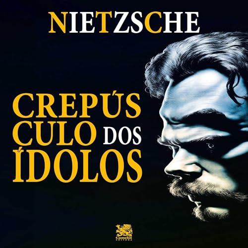 O Crepúsculo dos Ídolos [Twilight of the Idols]