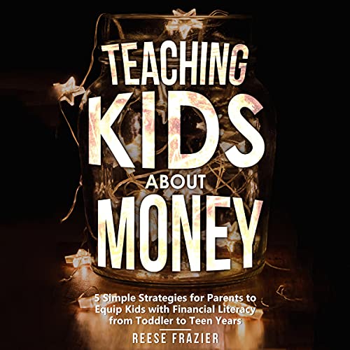 Teaching Kids About Money by Reese Frazier