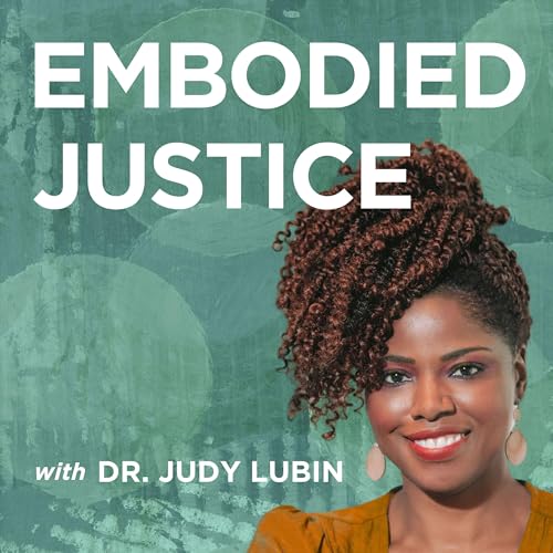 Embodied Justice with Dr. Judy Lubin by Center for Urban and Racial Equity