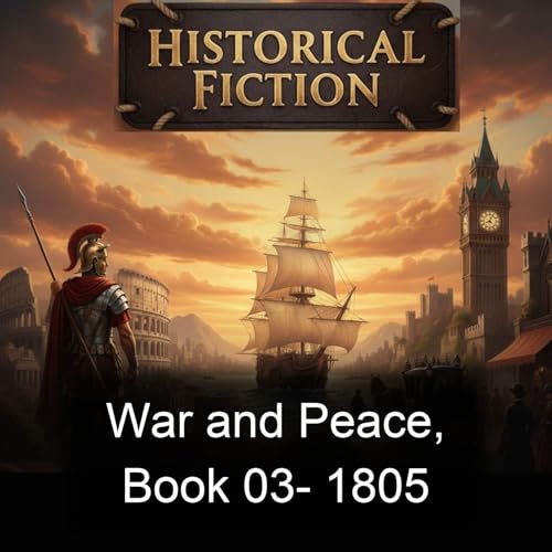 War and Peace, Book 03- 1805 by Leo Tolstoy