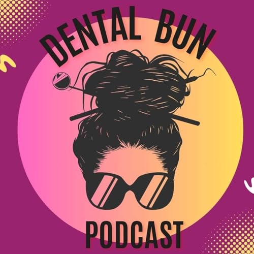 Dental Bun Podcast by Janiece 