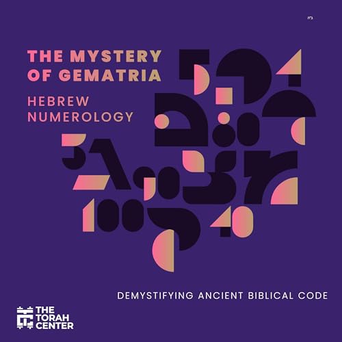 The Mystery of Gematria | Lesson 2: Numerology Mechanics | Rabbi Ari Sollish by Unknown