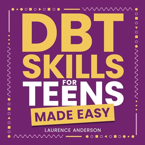 DBT Skill for Teens Made Easy