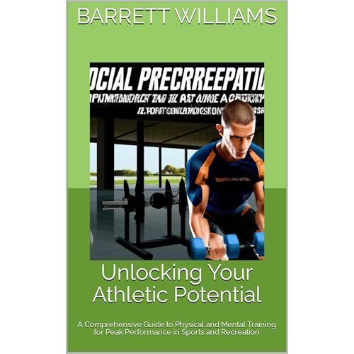 Unlocking Your Athletic Potential by Barrett Williams