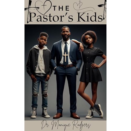 The Pastor's Kids by Dr. Monique Rodgers