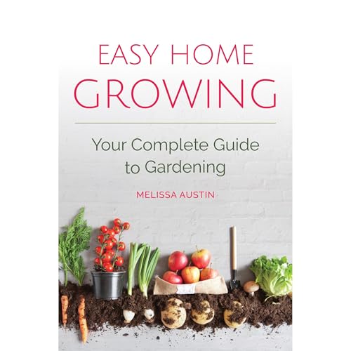 Easy Home Growing by Melissa Austin