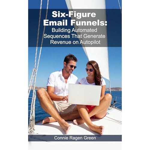 Six-Figure Email Funnels by Connie Ragen Green