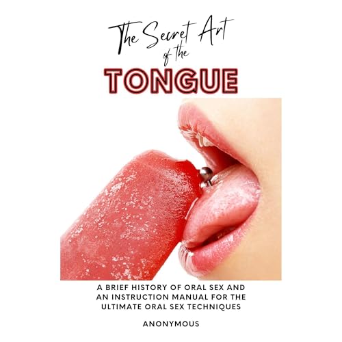 The Secret Art of the Tongue by Anonymous Author