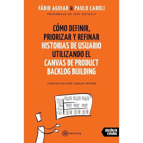 Cómo definir, priorizar y refinar historias de usuario utilizando el Canvas de Product Backlog Building