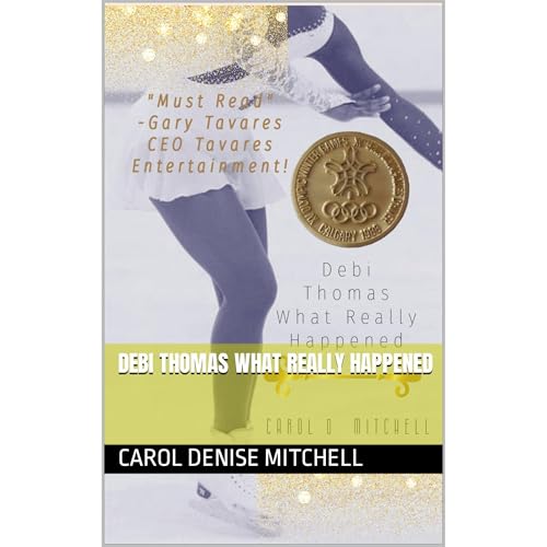 Debi Thomas What Really Happened by Carol Denise Mitchell