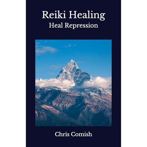 Reiki Healing | Heal Repression by Chris Comish