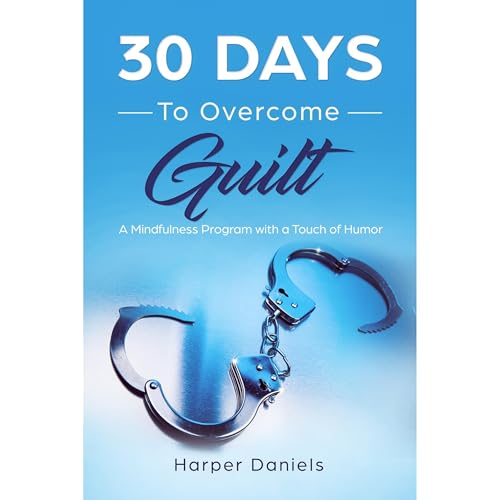 30 Days to Overcome Guilt
