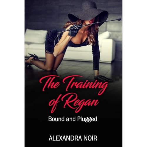 The Training of Regan - Bound and Plugged
