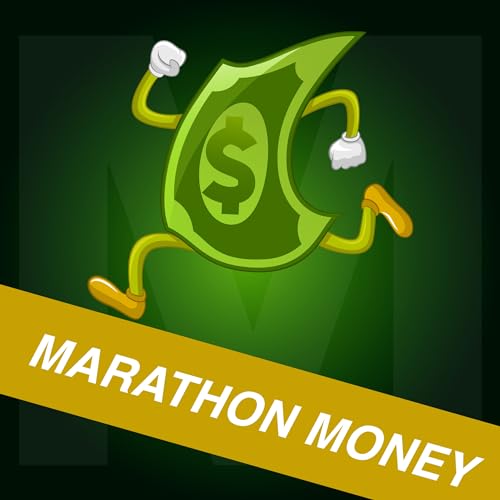 Marathon Money Podcast - Roll With Marathon Money and Win the Stock Market Race by Marathon Money Podcast - Roll With Marathon Money and Win the Stock Market Race 