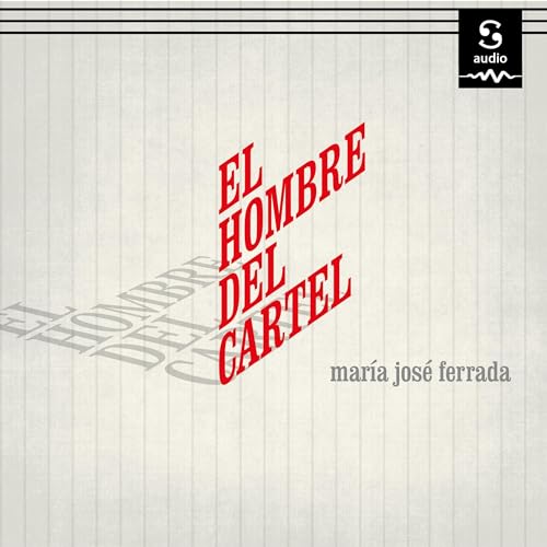 El hombre del cartel by Maria Jose Ferrada