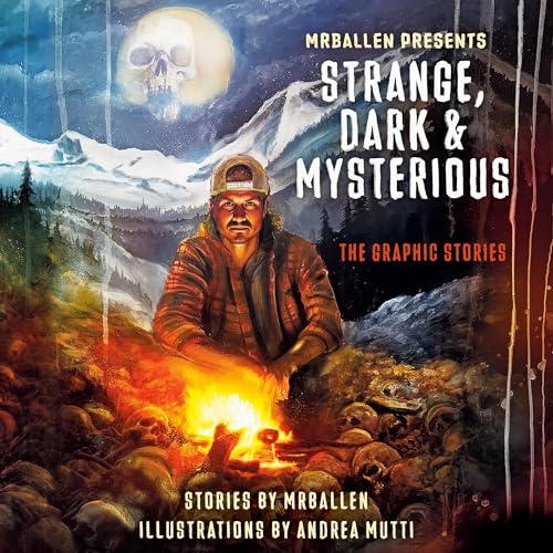 MrBallen Presents: Strange, Dark &amp; Mysterious