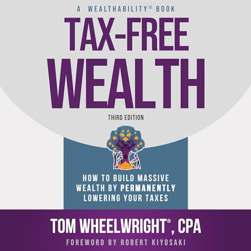 Tax-Free Wealth by Tom Wheelwright CPA