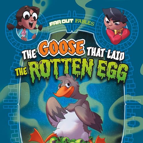 The Goose That Laid the Rotten Egg: A Graphic Novel