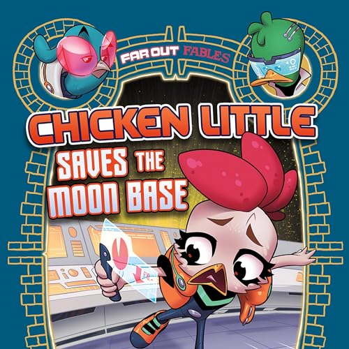 Chicken Little Saves the Moon Base: A Graphic Novel