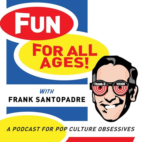 Fun for All Ages with Frank Santopadre by Fun for All Ages