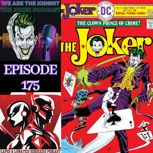 We Are The Knight Ep #175: The Joker - The Clown Prince of Crime Part 2 by Unknown