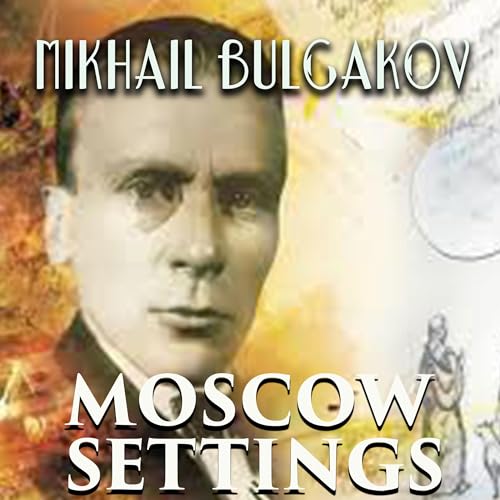 Moscow Settings by Mikhail Bulgakov