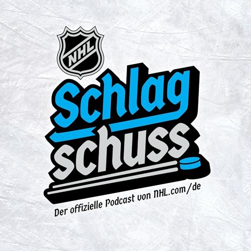 Schlagschuss - Der offizielle Podcast von NHL.com/de by Schlagschuss - Der offizielle Podcast von NHL.com/de