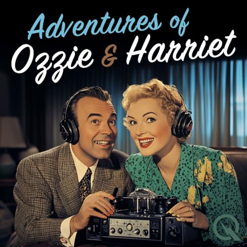 Adventures of Ozzie and Harriet - OTR by Inception Point Ai