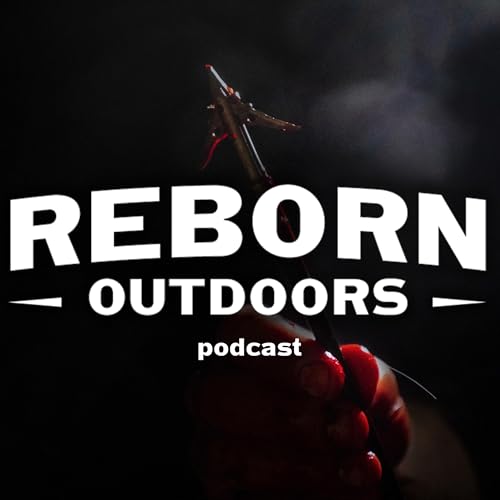 The Reborn Outdoors Podcast