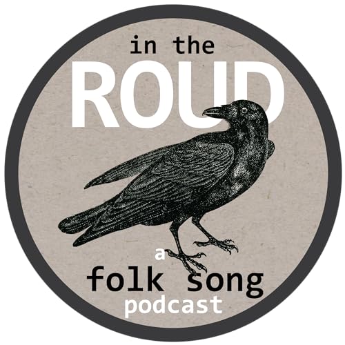 In The Roud - A Folk Song Podcast by Matt Quinn