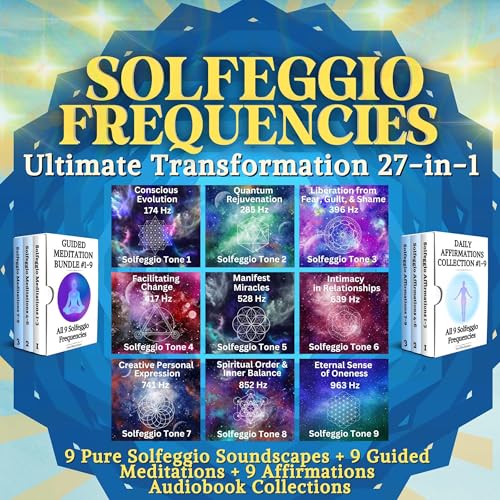 Solfeggio Frequencies Ultimate Transformation: 27-in-1