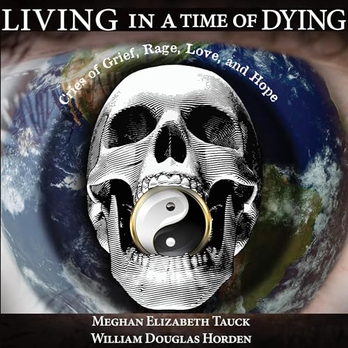 Living in a Time of Dying by Meghan Elizabeth Tauck