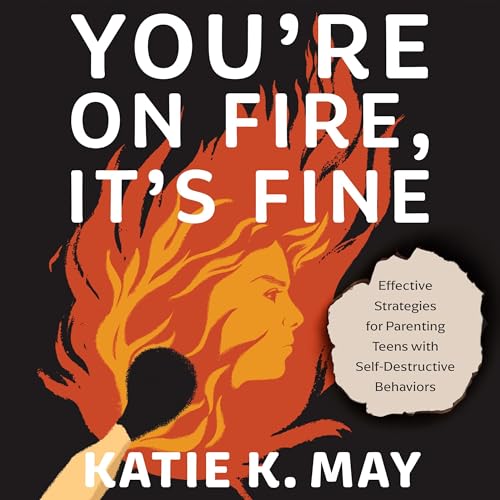 You’re on Fire, It’s Fine by Katie K. May