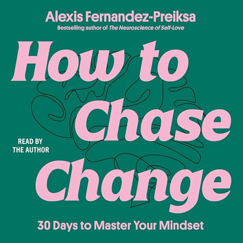 How to Chase Change by Alexis Fernandez-Preiksa