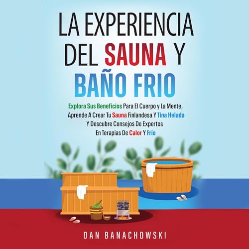 La Experiencia Del Sauna Y Baño Frío [The Sauna and Cold Bath Experience]