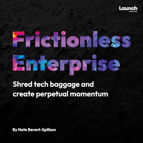 Frictionless Enterprise by Nate Berent-Spillson