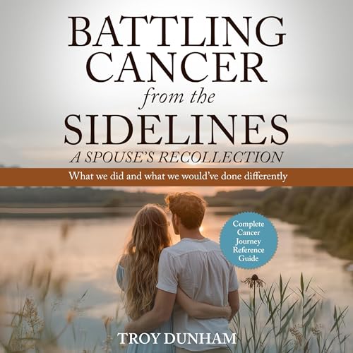 Battling Cancer from the Sidelines: A Spouse’s Recollection