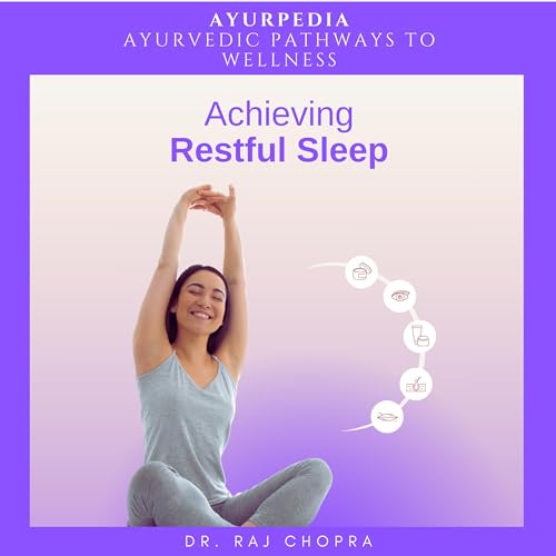 Achieving Restful Sleep by Dr. Raj Chopra